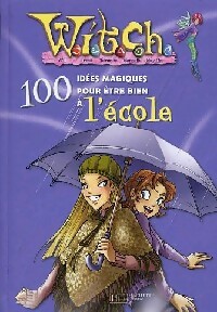 Witch : 100 idées magiques pour bien vivre à l'école - Walt Disney - Livre d\'occasion