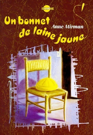 Un bonnet de laine jaune - Anne Mirman - Livre d\'occasion