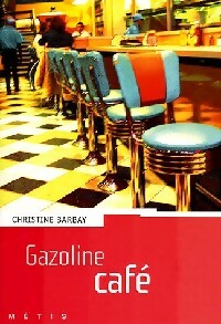 Gazoline café - Christine Barbay - Livre d\'occasion