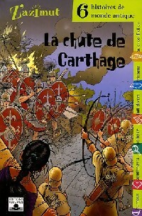 La chute de Carthage. 6 histoires de monde antique - Collectif - Livre d\'occasion