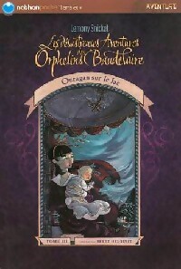 Les désastreuses aventures des enfants Baudelaire Tome III : Ouragan sur le lac - Lemony Snicket - Livre d\'occasion