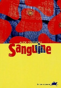 Sanguine - Alex Cousseau - Livre d\'occasion