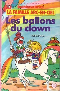La famille arc-en-Ciel : Les ballons du clown - Julia Victor - Livre d\'occasion