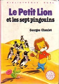 Le petit lion et les sept pingouins - Georges Chaulet - Livre d\'occasion