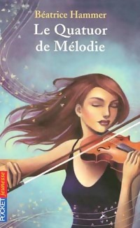 Le quatuor de Mélodie - Béatrice Hammer - Livre d\'occasion