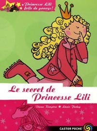 Princesse Lili folle de poneys Tome II : Le secret de princesse Lili - Diana Kimpton - Livre d\'occasion