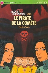 La fille des étoiles Tome III : Le pirate de la comète - Christian Grenier - Livre d\'occasion