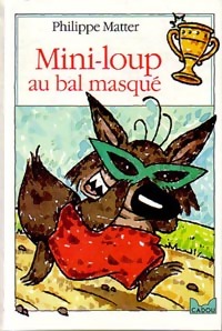 Mini-loup au bal masqué - Philippe Matter - Livre d\'occasion