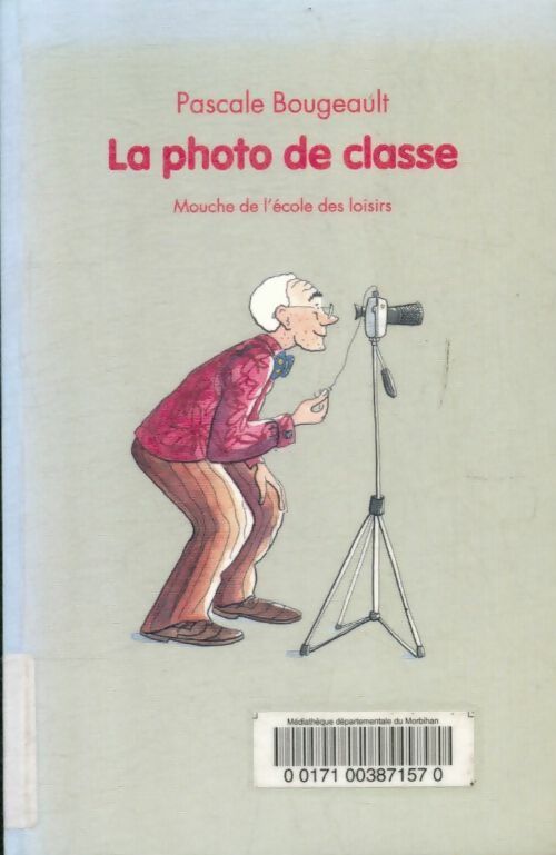 La photo de classe - Pascale Bougeault - Livre d\'occasion