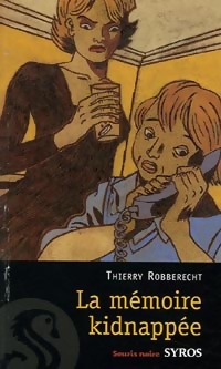 La mémoire kidnappée - Thierry Robberecht - Livre d\'occasion