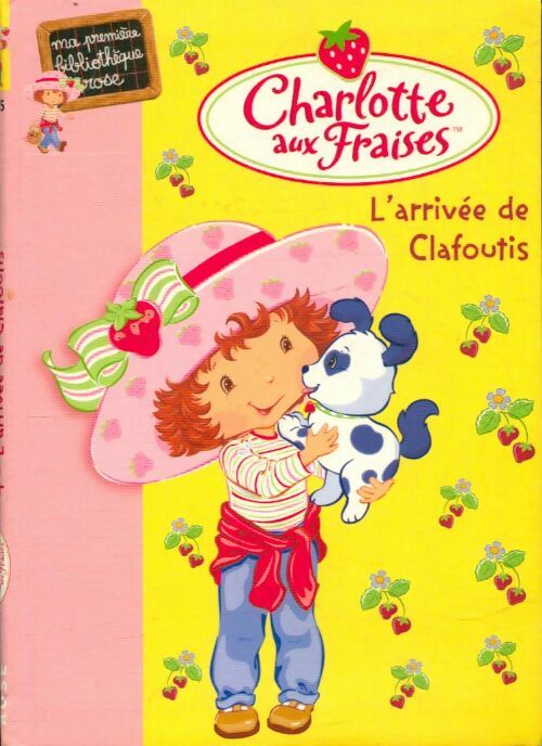 Charlotte aux fraises Tome IV : L'arrivée de Clafoutis - Katherine Quenot - Livre d\'occasion
