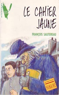Le cahier jaune - François Sautereau - Livre d\'occasion