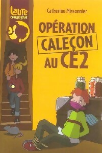 Opération caleçon au CE2 - Catherine Missonnier - Livre d\'occasion
