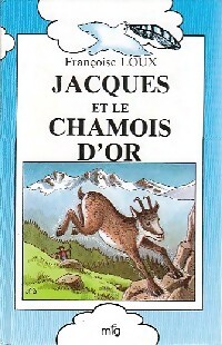 Jacques et le chamois d'or - Françoise Loux - Livre d\'occasion