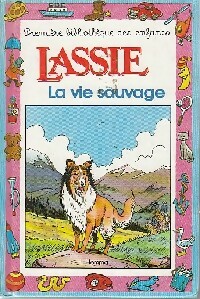 Lassie, la vie sauvage - Alain Jost - Livre d\'occasion