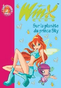 Winx club Tome XI : Sur la planète du prince Sky - Sophie Marvaud - Livre d\'occasion