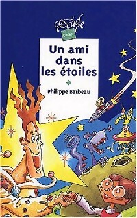 Un ami dans les étoiles - Philippe Barbeau - Livre d\'occasion