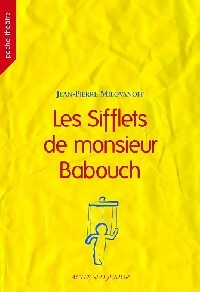Les sifflets de Monsieur Babouch - Jean-Pierre Milovanoff - Livre d\'occasion