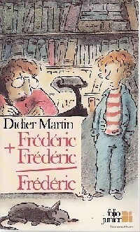 Frédéric + Frédéric = Frédéric - Didier Martin - Livre d\'occasion