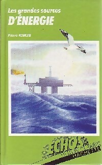 Les grandes sources d'énergie - Pierre Kohler - Livre d\'occasion