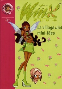 Winx club Tome XIV : Le village des mini-fées - Sophie Marvaud - Livre d\'occasion