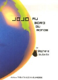 Jojo au bord du monde - Stéphane Jaubertie - Livre d\'occasion