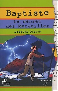 Le secret des merveilles - Jacques Drouin - Livre d\'occasion