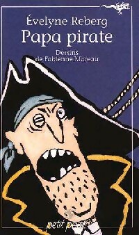 Papa pirate - Evelyne Reberg - Livre d\'occasion