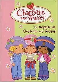 Charlotte aux fraises Tome XII : La surprise de Charlotte aux fraises - Collectif - Livre d\'occasion