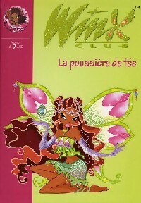 Winx club Tome XIX : La poussière de fée - Collectif - Livre d\'occasion