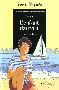 Les aventuriers du Capitaine Nemo Tome II : L'enfant dauphin - François Jean - Livre d\'occasion