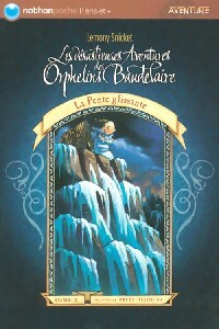 Les désastreuses aventures des enfants Baudelaire Tome X : La pente glissante - Lemony Snicket - Livre d\'occasion