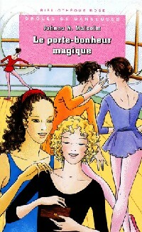 Droles de danseuses : Le porte-bonheur magique - Jahnna N. Malcolm - Livre d\'occasion