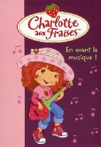 Charlotte aux fraises Tome XIV : En avant la musique !& - Collectif - Livre d\'occasion