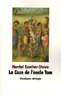 La case de l'oncle Tom - Harriet Beecher-Stowe - Livre d\'occasion