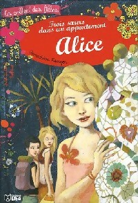 Trois soeurs dans un appartement Tome III : Alice - Geneviève Senger - Livre d\'occasion