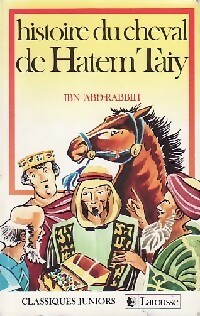 Histoire du cheval de Hatem Taiy - Ibn Abd Rabbih - Livre d\'occasion