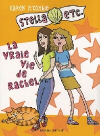 Stella, etc Tome III : La vraie vie de Rachel - Karen McCombie - Livre d\'occasion