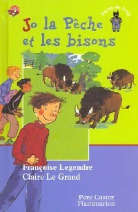 Jo la pêche et les bisons - Françoise Legendre - Livre d\'occasion