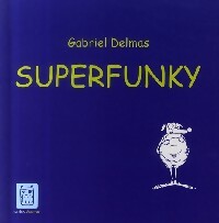 Superfunky - Gabriel Delmas - Livre d\'occasion