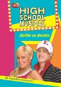 High school musical Tome V : Quitte ou double - Walt Disney - Livre d\'occasion