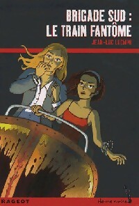 Brigade sud : Le train fantôme - Jean-Luc Luciani - Livre d\'occasion