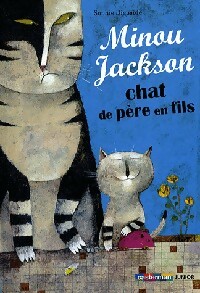 Minou Jackson, chat de père en fils - Sophie Dieuaide - Livre d\'occasion