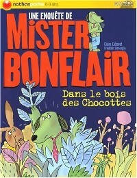 Une enquête de Mister Bonflair Tome I : Dans le bois des chocottes - Claire Clément - Livre d\'occasion