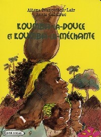 Koumba-la douce et Koumba-la-méchante - Annie Ivanovitch Lair - Livre d\'occasion