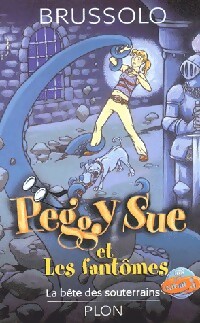 Peggy Sue et Les fantômes Tome VI : La bête des souverains - Serge Brussolo - Livre d\'occasion