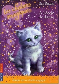 Les chatons magiques Tome VII - Sue Bentley - Livre d\'occasion
