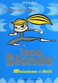 Jane Blonde Tome III : Minispionne à 200% - Jill Marshall - Livre d\'occasion