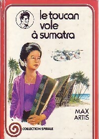 Le toucan vole à Sumatra - Max Artis - Livre d\'occasion