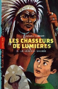 Les chasseurs de lumière Tome II : La légende sacrée - Magali Herbert - Livre d\'occasion